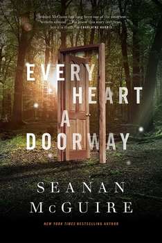 Seanan McGuire - Every Heart a Doorway