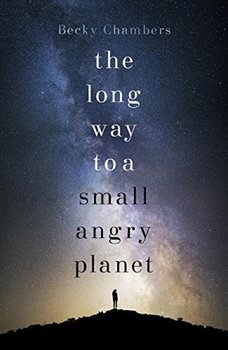 Becky Chambers - The Long Way to a Small Angry Planet